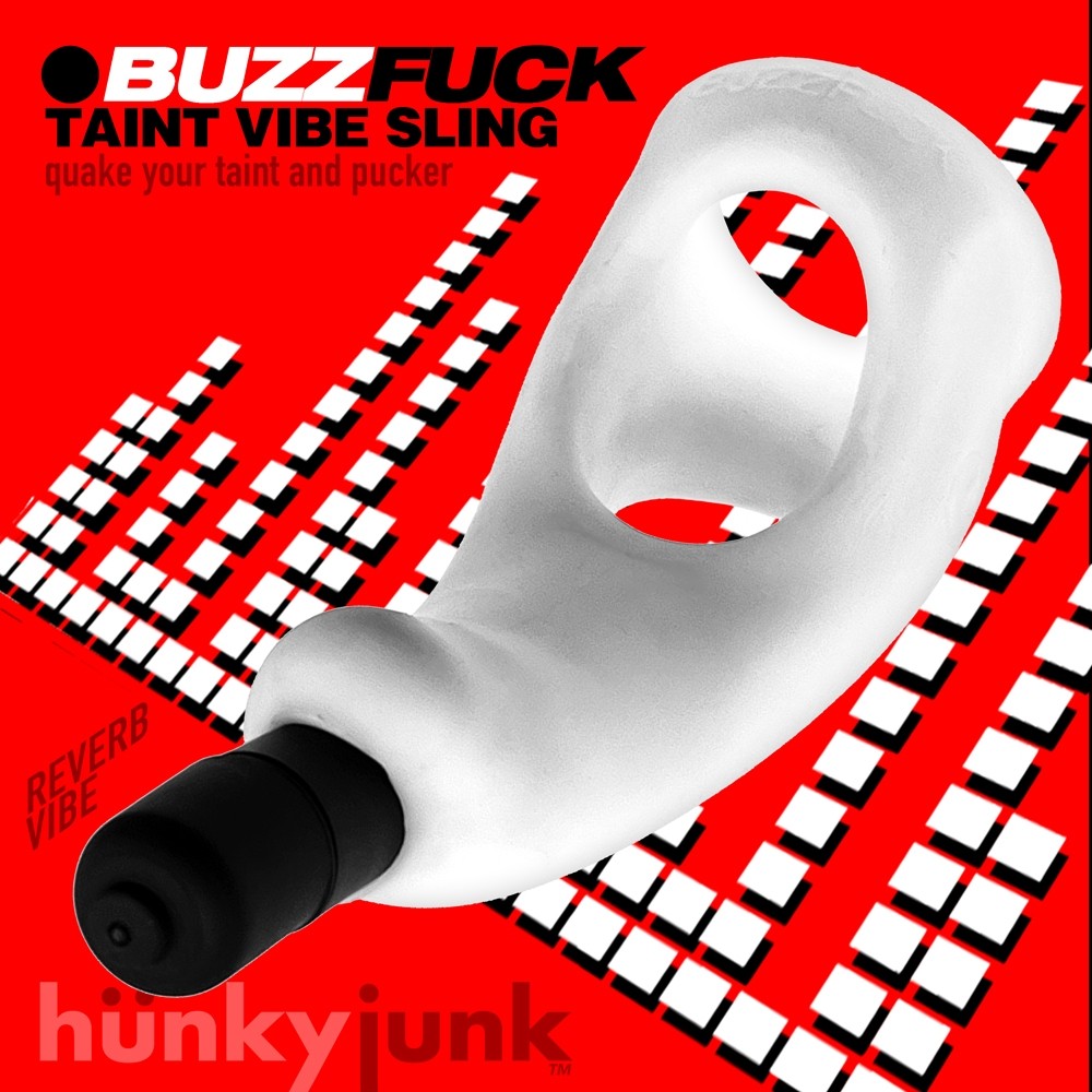 BUZZFUCK Reverb Taintsling Clear Ice Oxballs HünkyJünk